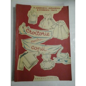 Croitorie pentru copii  -  M. ANDRUSCA-AVRAMESCU  *  N. STANESCU-TAUTU 
